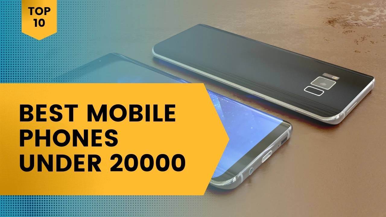 Best Mobile Phones Under 20000 In India